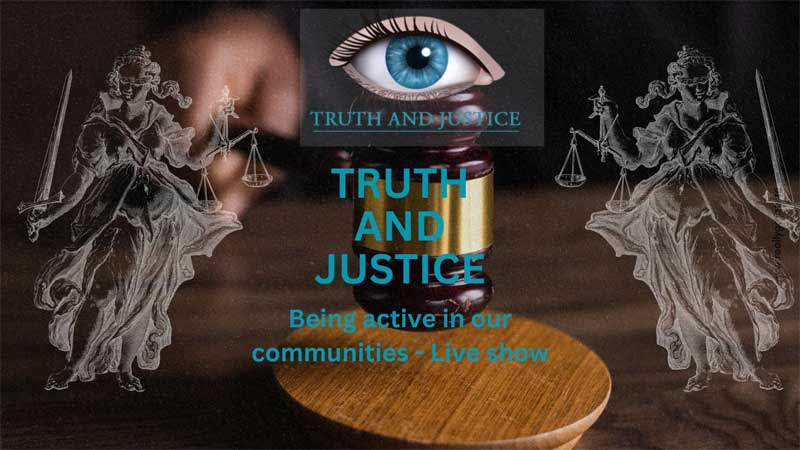 Being active in our communities-Live show - Truth and Justice